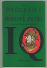 Intelligence of Sherlock Holmes And Other Threepipe Problems