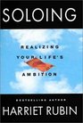 Soloing Realizing Your Life's Ambition