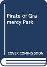 Pirate of Gramercy Park