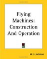 Flying Machines Construction And Operation