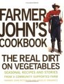 Farmer John's Cookbook The Real Dirt on Vegetables