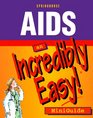 AIDS An Incredibly Easy Miniguide