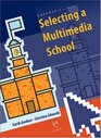 Gardner's Guide to Selecting a Multimedia School