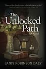 The Unlocked Path: A Novel