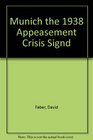 Munich the 1938 Appeasement Crisis Signd