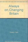 Always OnChanging Britain