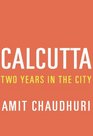 Calcutta Two Years in the City