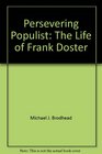 Persevering populist the life of Frank Doster