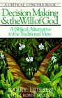 Decision Making and the Will of God A Biblical Alternative to the Traditional View