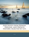 Anecdotes from Roman English and French History Selected by AH