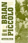Brian Piccolo A Short Season