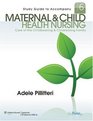 Study Guide to Accompany Maternal and Child Health Nursing Care of the Childbearing and Childrearing Family