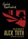 Genius Illustrated The Life and Art of Alex Toth