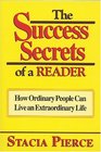 The success secrets of a reader How ordinary people can live an extraordinary life