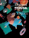 Dream Fossil The Complete Stories of Satoshi Kon