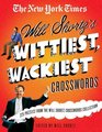The New York Times Will Shortz's Wittiest, Wackiest Crosswords: 225 Puzzles from the Will Shortz Crossword Collection