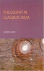 Philosophy in Classical India An Introduction and Analysis