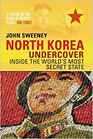 North Korea Undercover Inside the World's Most Secret State