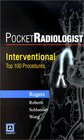Pocket Radiologist Interventional Top 100 Diagnoses