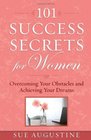 101 Success Secrets for Women Overcoming Your Obstacles and Achieving Your Dreams