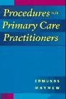 Procedures for the Primary Care Practitioners