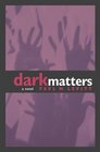 Dark Matters A Novel