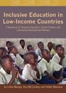 Inclusive Education in LowIncome Countries A resource book for teacher educators parent trainers and community development