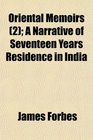 Oriental Memoirs  A Narrative of Seventeen Years Residence in India