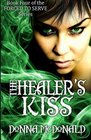 The Healer's Kiss Book Four of the Forced To Serve Series
