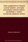 1992 supplement to Federal income taxation principles and policies second edition by Michael J Graetz