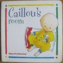 Caillou's room (Baby's First Book Club)