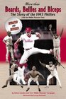More Than Beards Bellies and Biceps The Story of the 1993 Phillies
