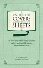 Under the Covers and between the Sheets Facts and Trivia about the World's Greatest Books
