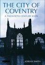 The City of Coventry A Twentieth Century Icon