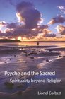 Psyche and the Sacred Spirituality Beyond Religion