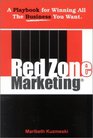Red Zone Marketing  A Playbook for Winning all the Business You Want