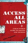 Access All Areas A Real World Guide to Gigging and Touring