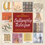 The Encyclopedia Of Calligraphy A StepbyStep Visual Guide with an Inspirational Gallery of Finished Works