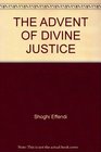 THE ADVENT OF DIVINE JUSTICE