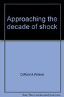 Approaching the decade of shock