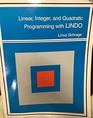 Linear Integer and Quadratic Programming with Lindo