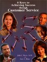 6 Keys to Achieving Success through Customer Service