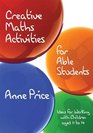 Creative Maths Activities for Able Students Ideas for Working with Children Aged 11 to 14