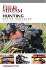 The Field  Stream Hunting Optics Handbook An Expert's Guide to Riflescopes Binoculars Spotting Scopes and Rangefinders