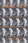 Original Youth The Real Story of Edmund White's Boyhood