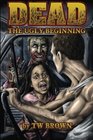 Dead: The Ugly Beginning