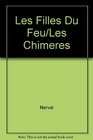 Les Filles Du Feu/Les Chimeres