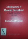 A bibliography of Danish literature in English translation 19501980 With a selection of books about Denmark