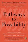 Pathways to Possibility Transforming Our Relationship with Ourselves Each Other and the World
