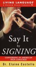 Say it By Signing Learner's Dictionary  Guidebook  Conversing in American Sign Language  Sign Language